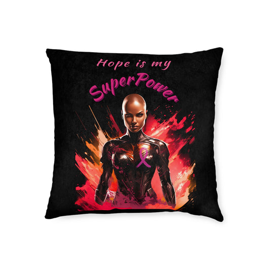 Hope is my Superpower Square Pillow - Pink Back