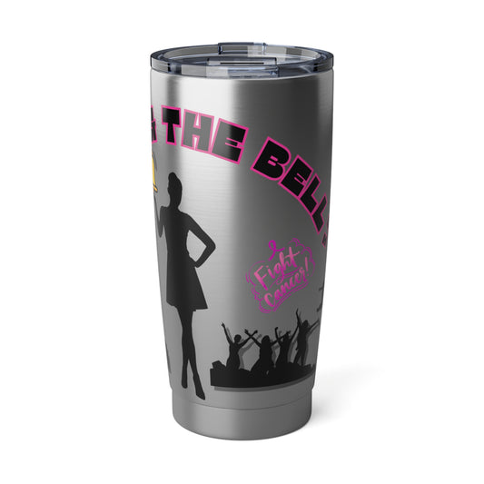 I Rang the Bell Vagabond 20oz Tumbler