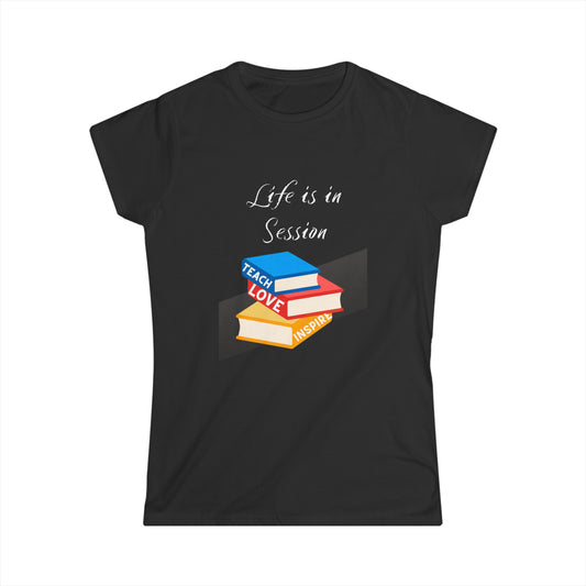 Life is in Session Women's Softstyle Tee