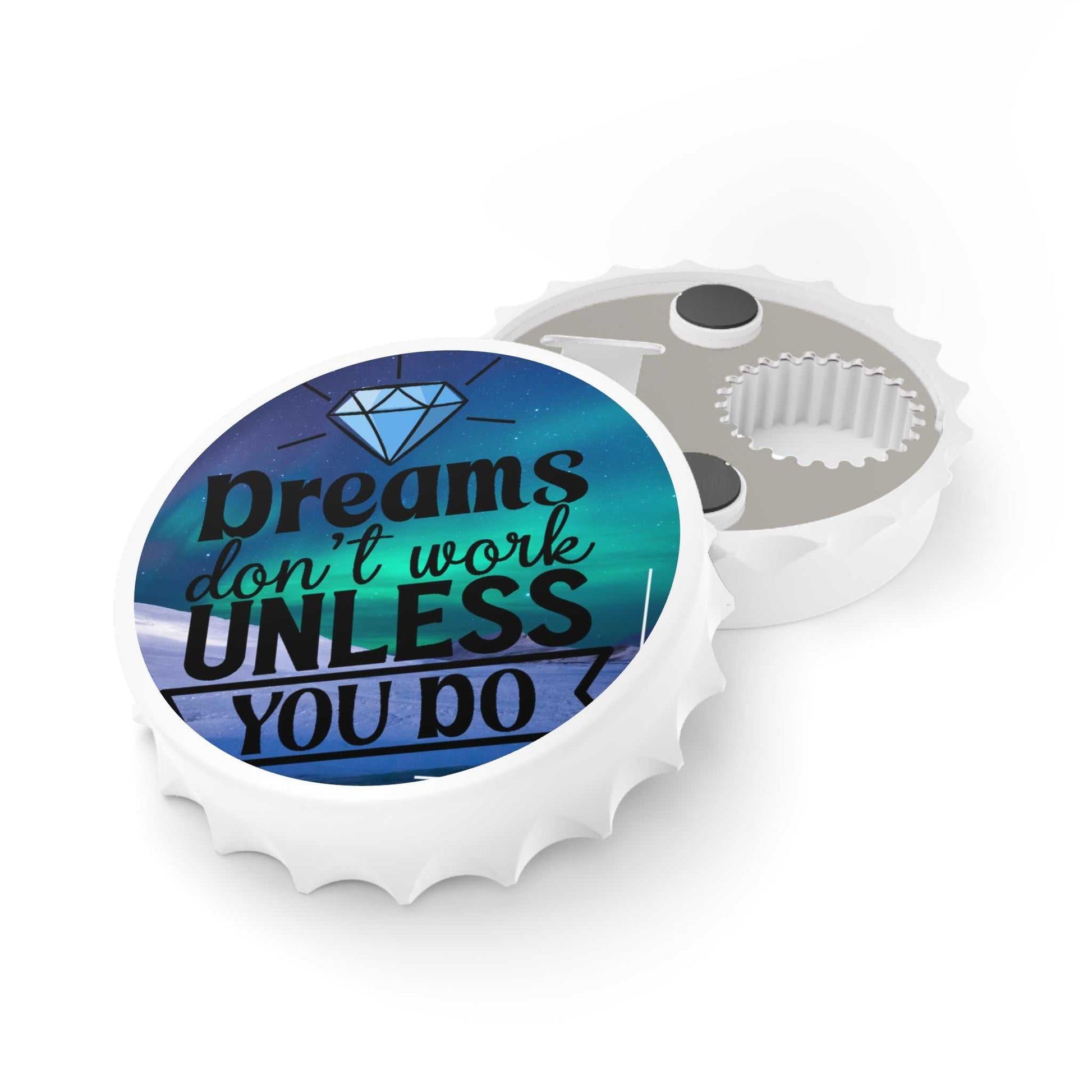 Dreams Don't Work Bottle Opener Bottle Openers Accessories Good Vibes Daily Lab 7