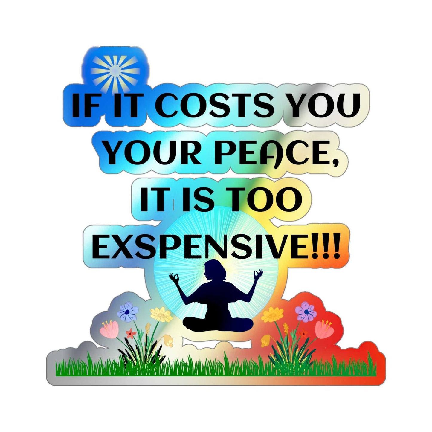 If it Costs You Holographic Die-cut Stickers Decals & Stickers Paper products Good Vibes Daily Lab 5