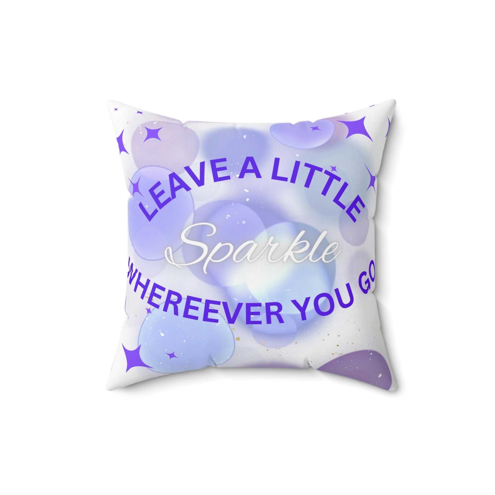 Leave a Little Sparkle Spun Polyester Square Pillow Motivation on the Go!! Home Decor Good Vibes Daily Lab 26