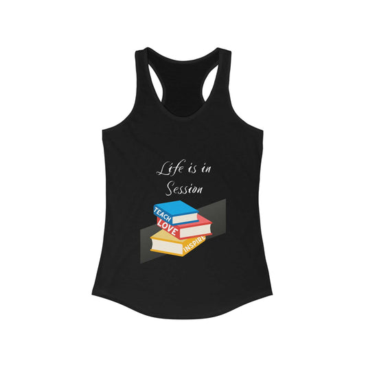 Life is in Session Women's Ideal Racerback Tank All Products Tank Top Good Vibes Daily Lab 23